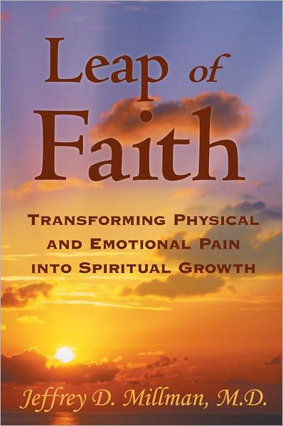 Leap of Faith: Transforming Physical and Emotional Pain into Spiritual Growth