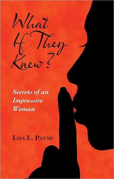 What If They Knew?: Secrets of an Impressive Woman