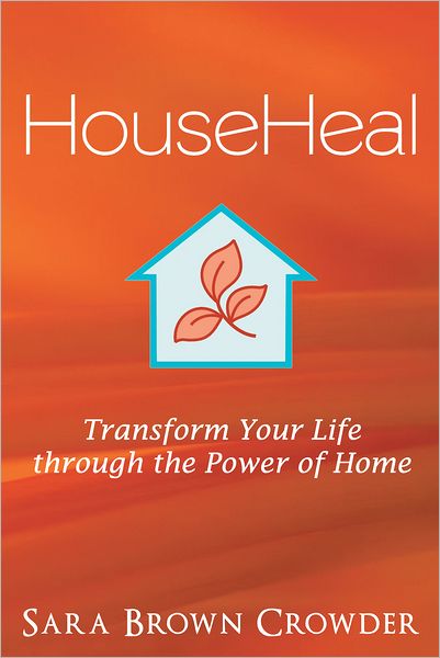 HouseHeal: Transform Your Life through the Power of Home