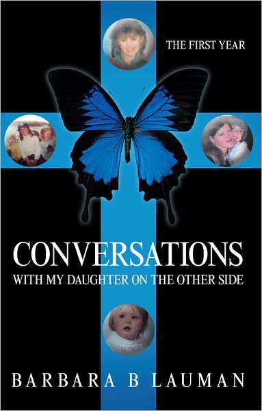 Conversations with my Daughter on the Other Side: The First Year