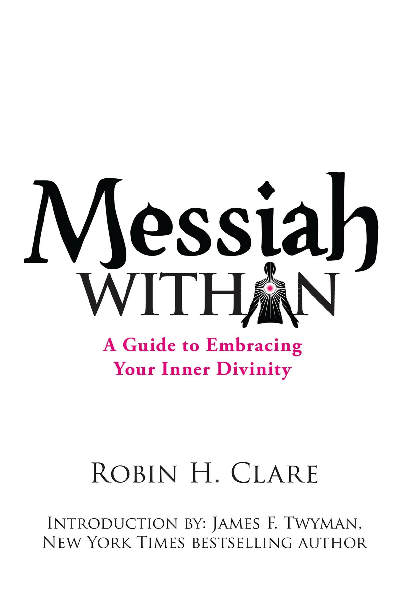 Messiah Within: A Guide to Embracing Your Inner Divinity