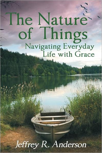 The Nature of Things: Navigating Everyday Life with Grace