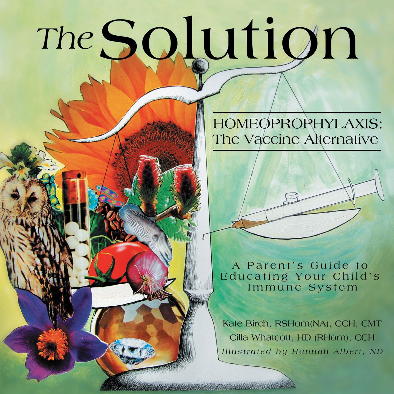 The Solution: Homeoprophylaxis: The Vaccine Alternative