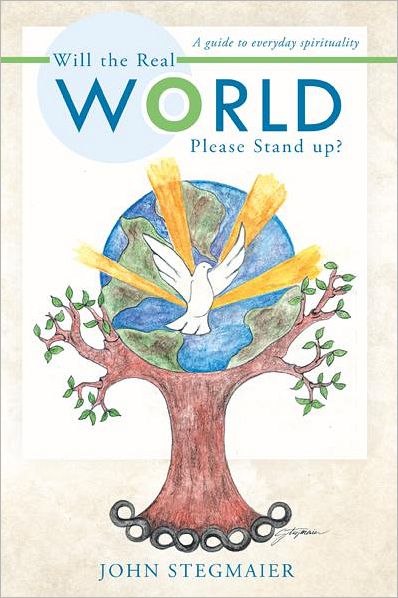Will the Real World Please Stand up?: A guide to everyday spirituality
