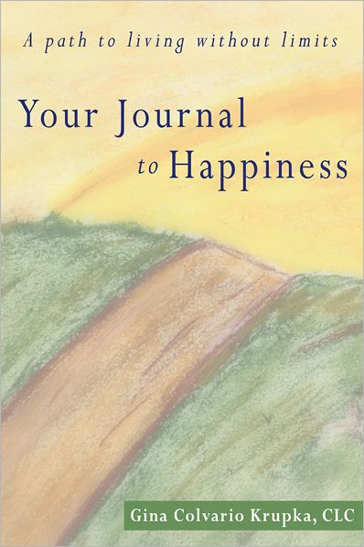 Your Journal to Happiness: A path to living without limits.