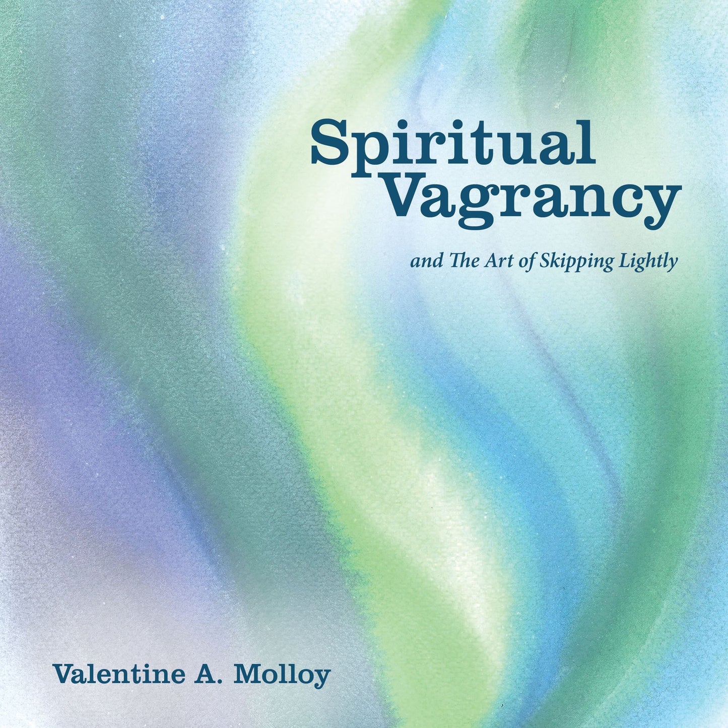 Spiritual Vagrancy: and The Art of Skipping Lightly