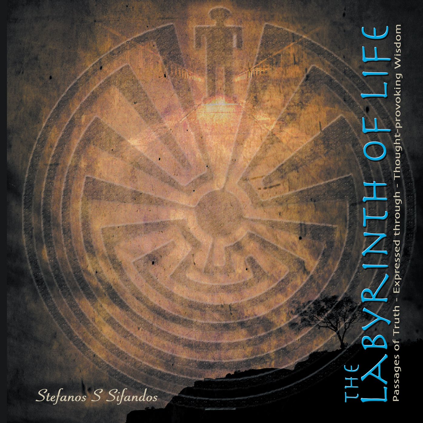 The Labyrinth of Life: Passages of Truth Expressed through Thought-Provoking Wisdom