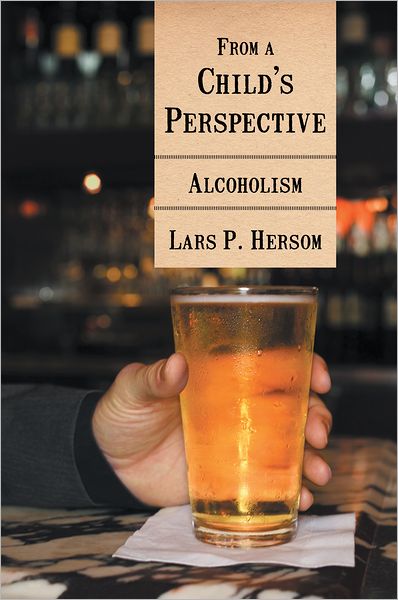 From A Child's Perspective: Alcoholism