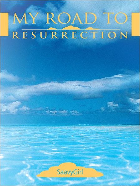 My Road to Resurrection