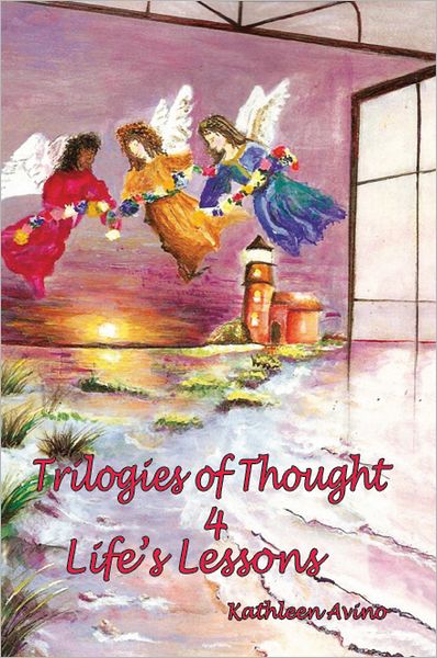 Trilogies of Thought 4 Life's Lessons