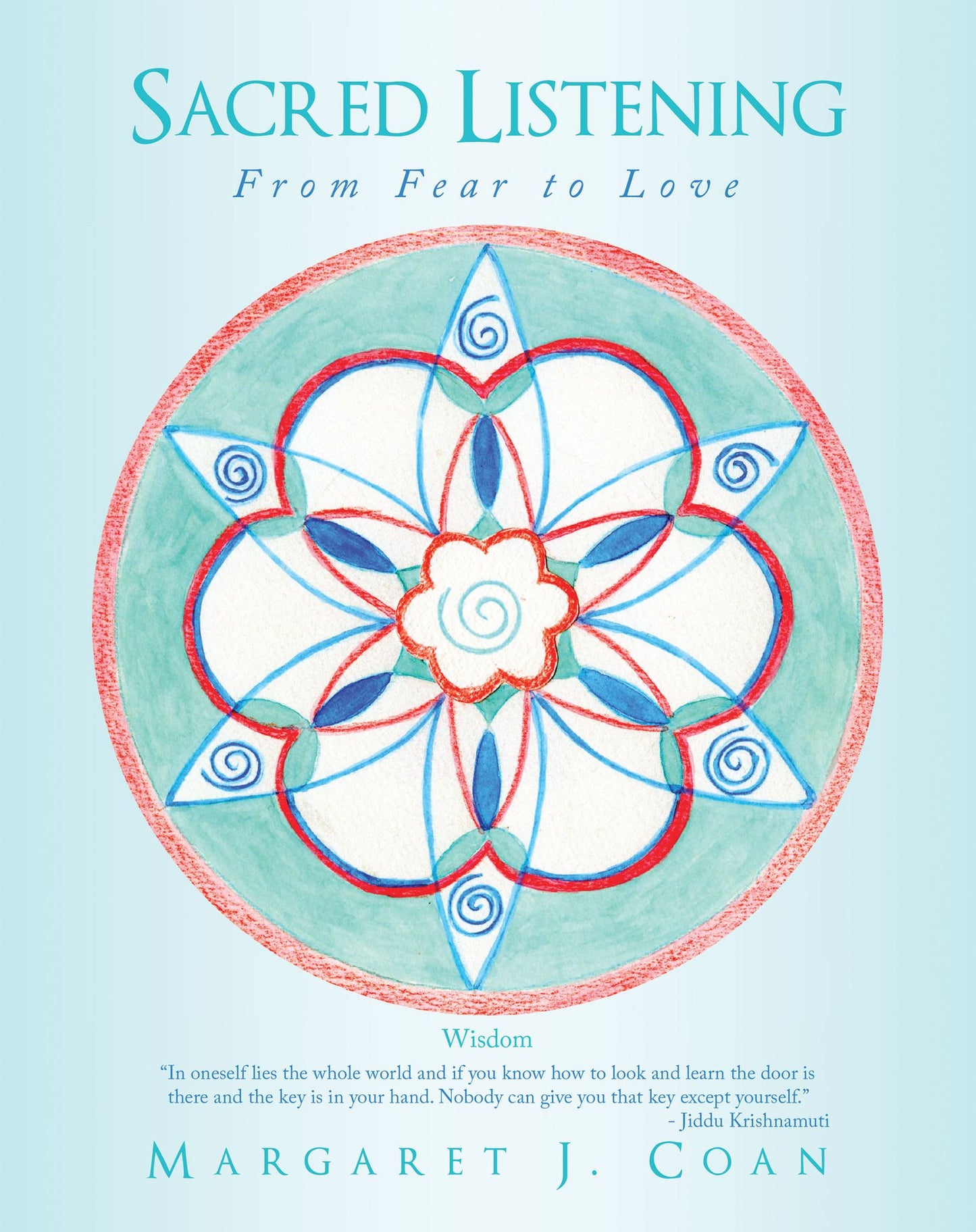 Sacred Listening: From Fear to Love