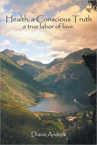 Health, a Conscious Truth: A true labor of love.