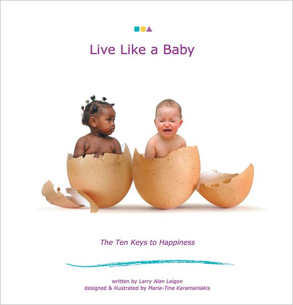 Live Like A Baby: The Ten Keys to Happiness (PagePerfect NOOK Book)