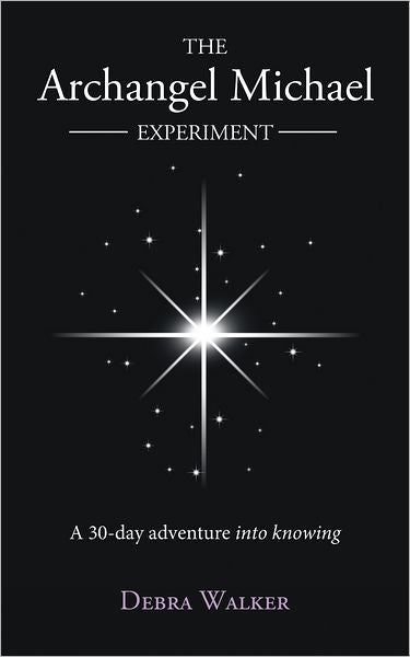 The Archangel Michael Experiment: A 30-day adventure into knowing