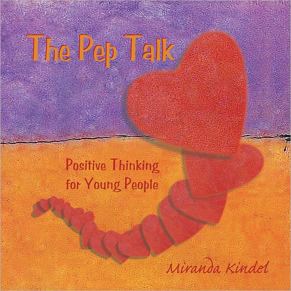 The Pep Talk: Positive Thinking for Young People (PagePerfect NOOK Book)