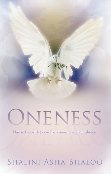 Oneness: How to Live with Joyous Expansion, Ease, and Lightness