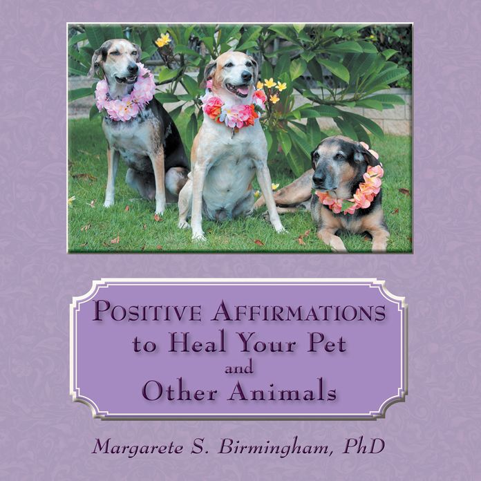 Positive Affirmations to Heal Your Pet and Other Animals