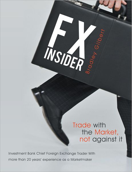 FX Insider: Investment Bank Chief Foreign Exchange Trader With more than 20 years' experience as a Marketmaker