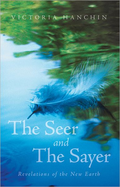 The Seer and The Sayer: Revelations of the New Earth