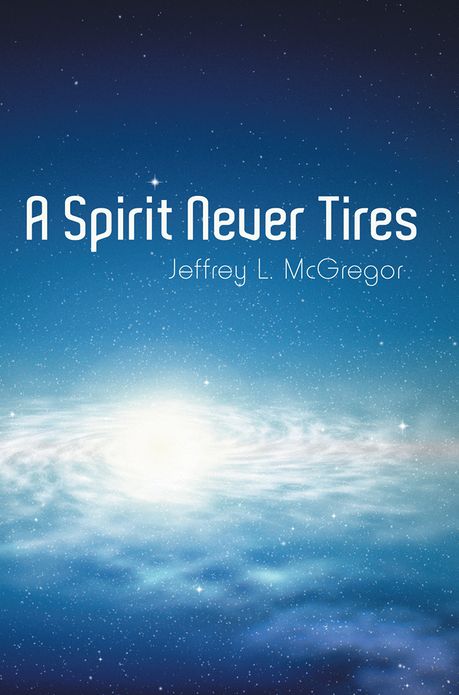 A Spirit Never Tires