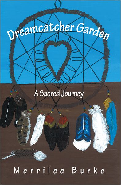 Dreamcatcher Garden: A Sacred Journey