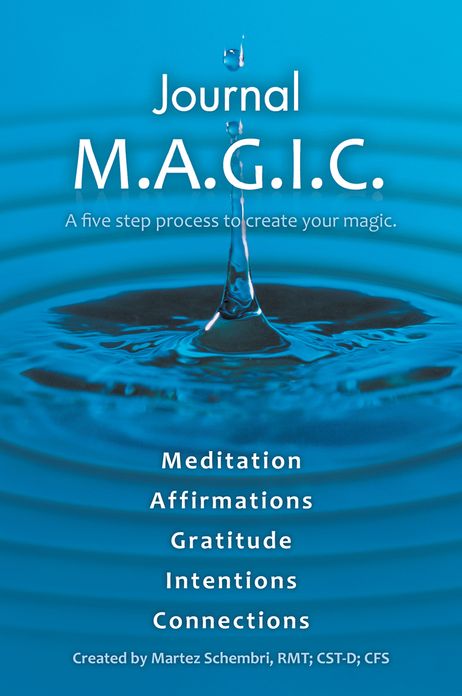 Journal M.A.G.I.C.: A five step process to create your magic.