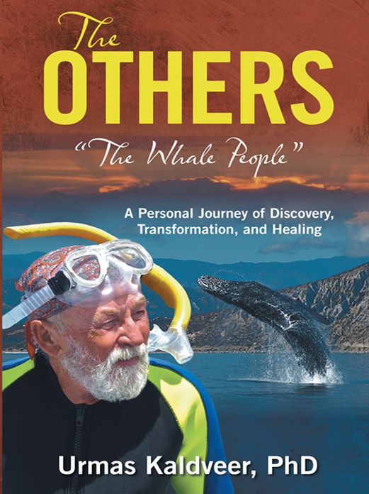 The Others: "The Whale People" A Personal Journey of Discovery, Transformation, and Healing