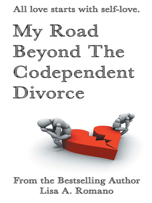 My Road Beyond The Codependent Divorce