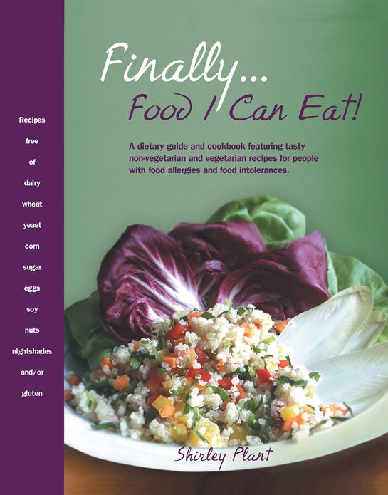 Finally... Food I Can Eat!: A dietary guide and cookbook featuring tasty non-vegetarian and vegetarian recipes for people with food allergies and food intolerances.