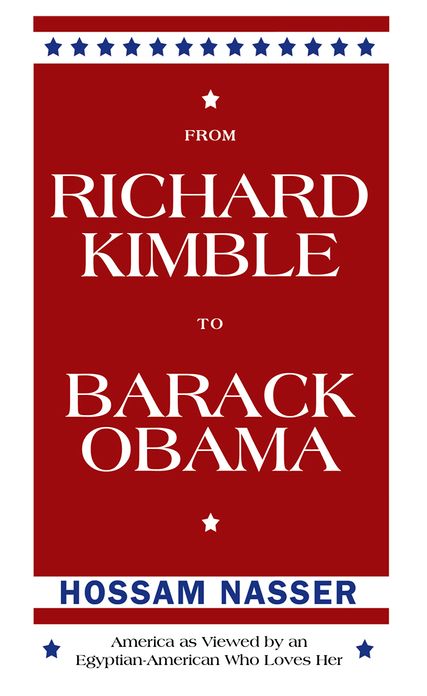 From Richard Kimble to Barack Obama: America as Viewed by an Egyptian-American Who Loves Her