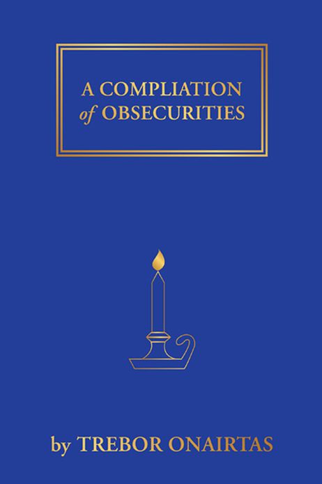 A Compliation of Obsecurities