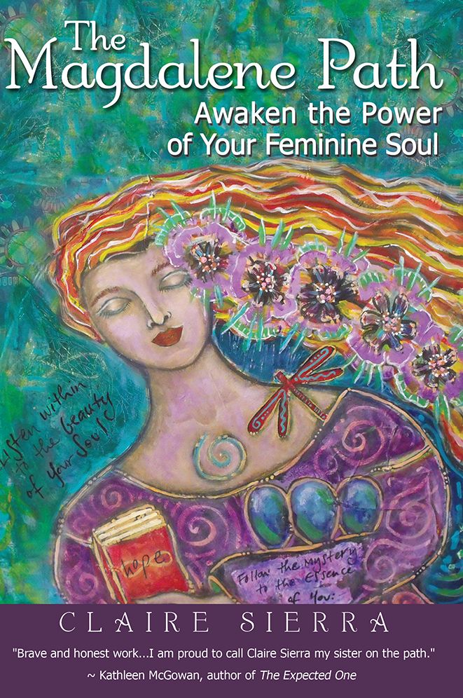 The Magdalene Path: Awaken the Power of Your Feminine Soul
