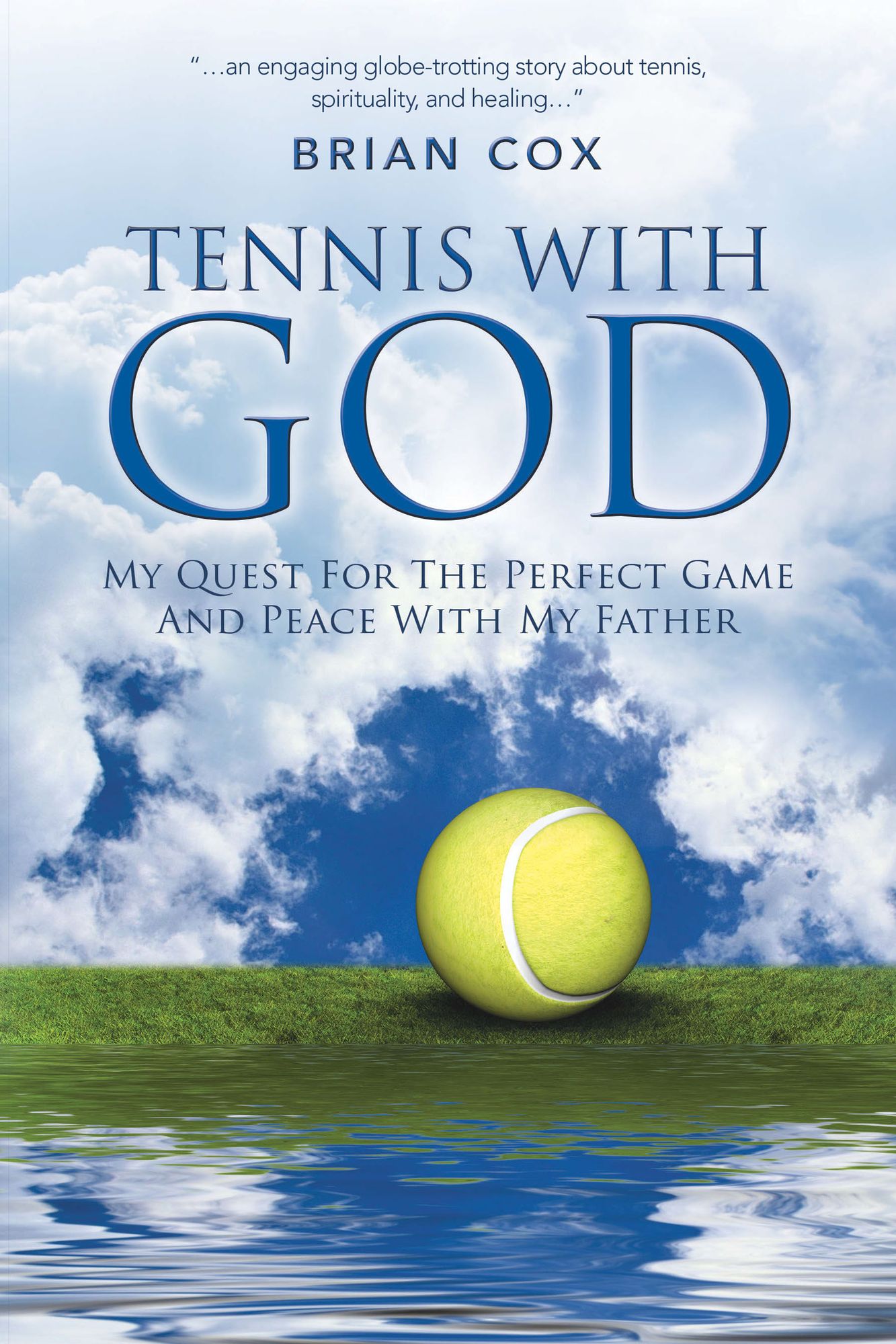 Tennis with God: My Quest for the Perfect Game and Peace with My Father