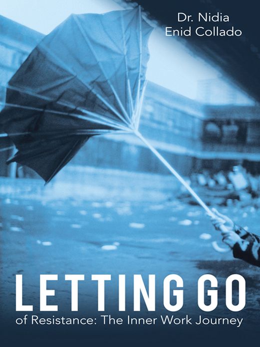 Letting Go of Resistance:: The Inner Work Journey