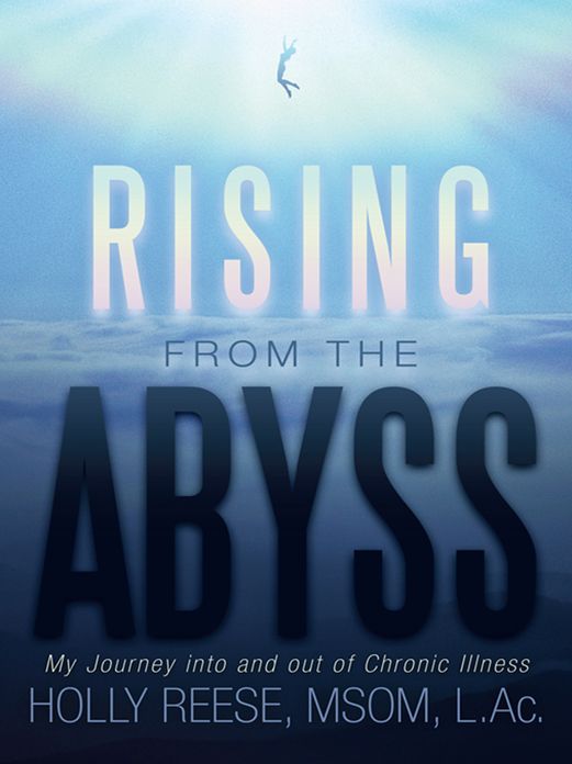 Rising from the Abyss: My Journey into and out of Chronic Illness