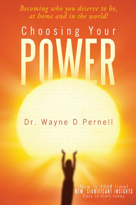 Choosing Your Power: Becoming who you deserve to be, at home and in the world!