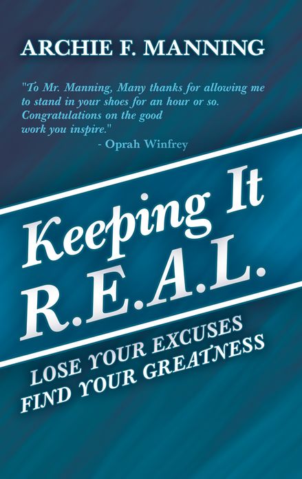 Keeping It R.E.A.L.: Lose Your Excuses Find Your Greatness