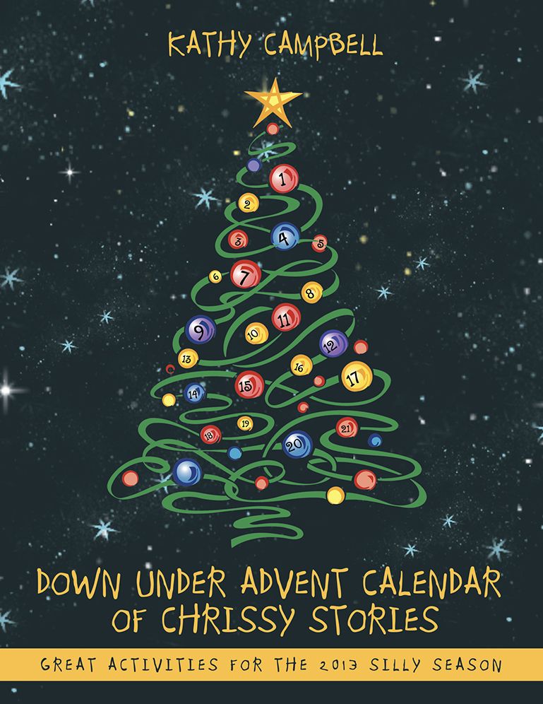 Down Under Advent Calendar of Chrissy Stories: GREAT ACTIVITIES FOR THE 2013 SILLY SEASON
