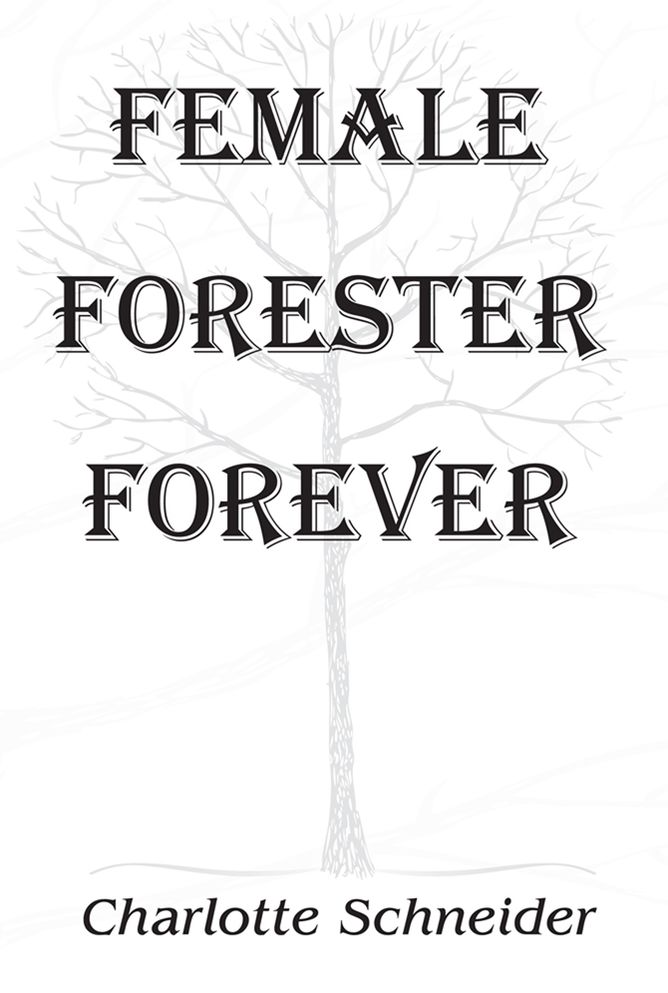 FEMALE FORESTER FOREVER