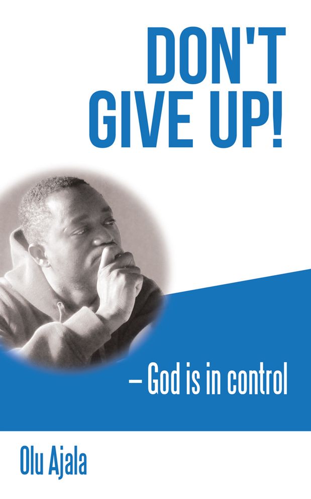Don't give up!: God is in control