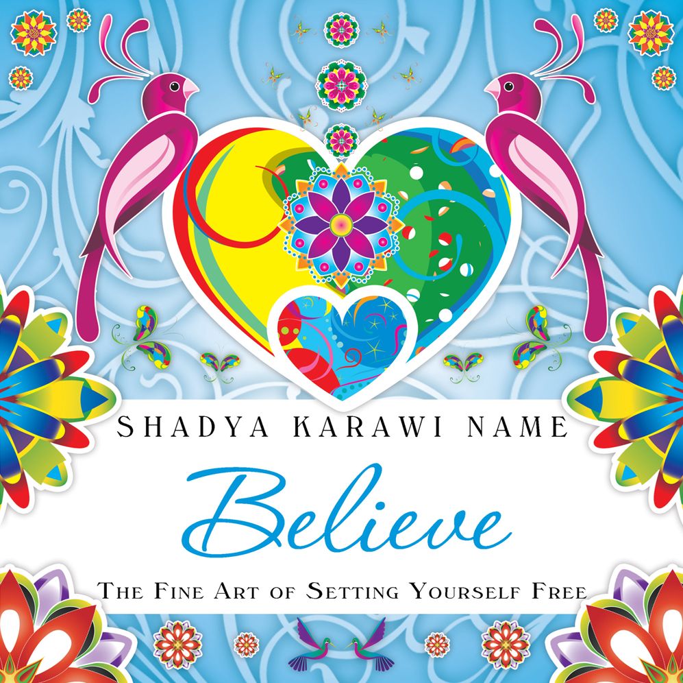Believe: The fine art of setting yourself free