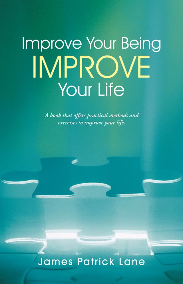 Improve Your Being - Improve Your Life