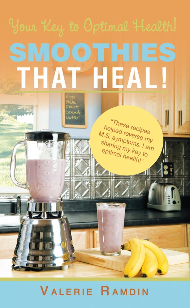 SMOOTHIES THAT HEAL!: Your Key to Optimal Health!