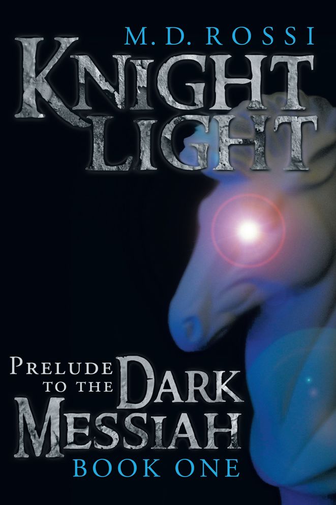 Knightlight: Prelude to the Dark Messiah - Book One