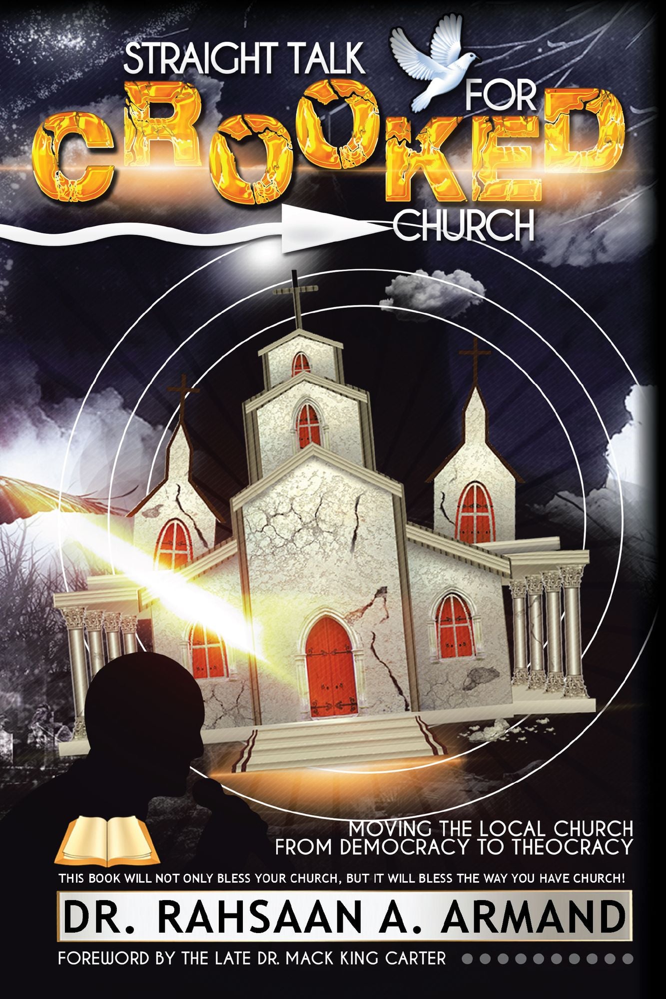 Straight Talk for Crooked Church: Moving the Local Church from Democracy to Theocracy