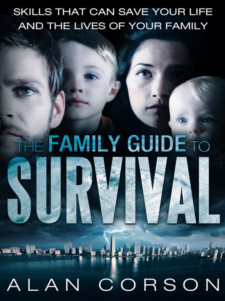 The Family Guide to Survival Skills that Can Save Your Life and the Lives of Your Family