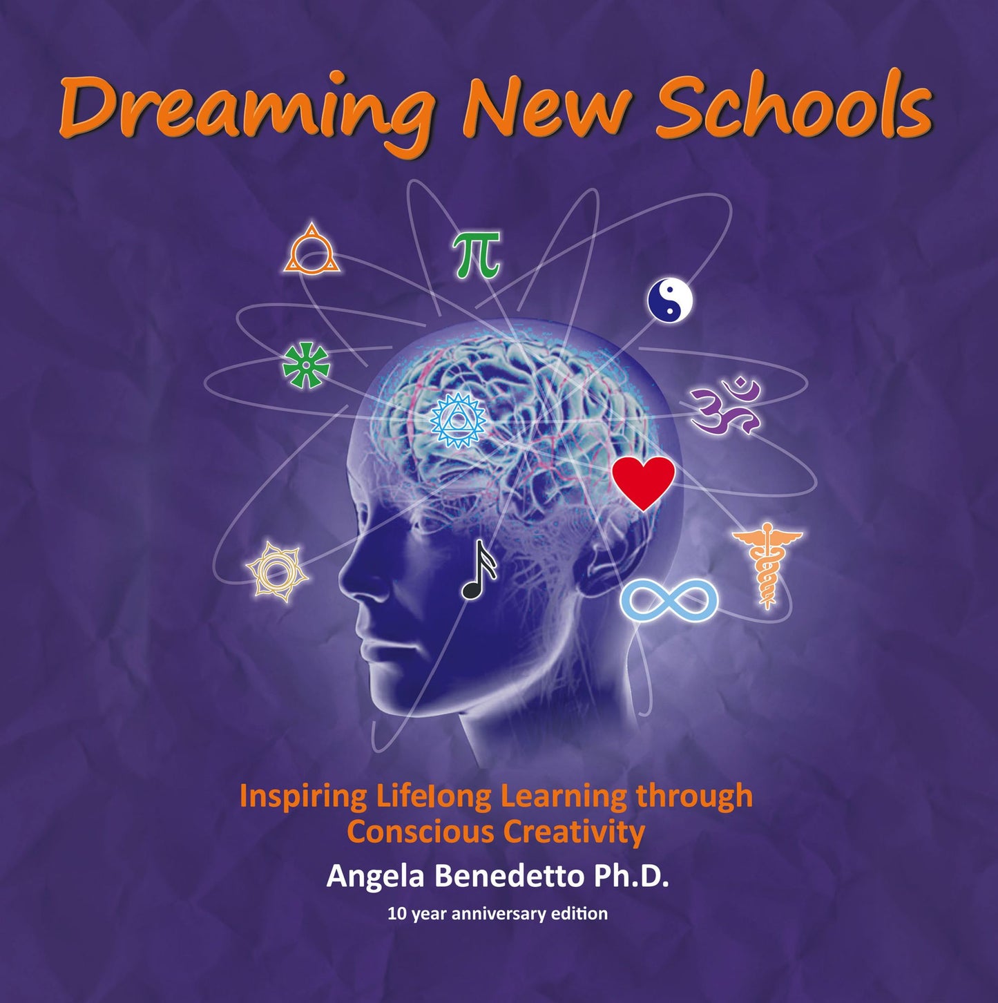 Dreaming New Schools: Inspiring Lifelong Learning through Conscious Creativity