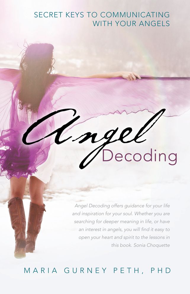 Angel Decoding: Secret Keys to Communicating with Your Angels