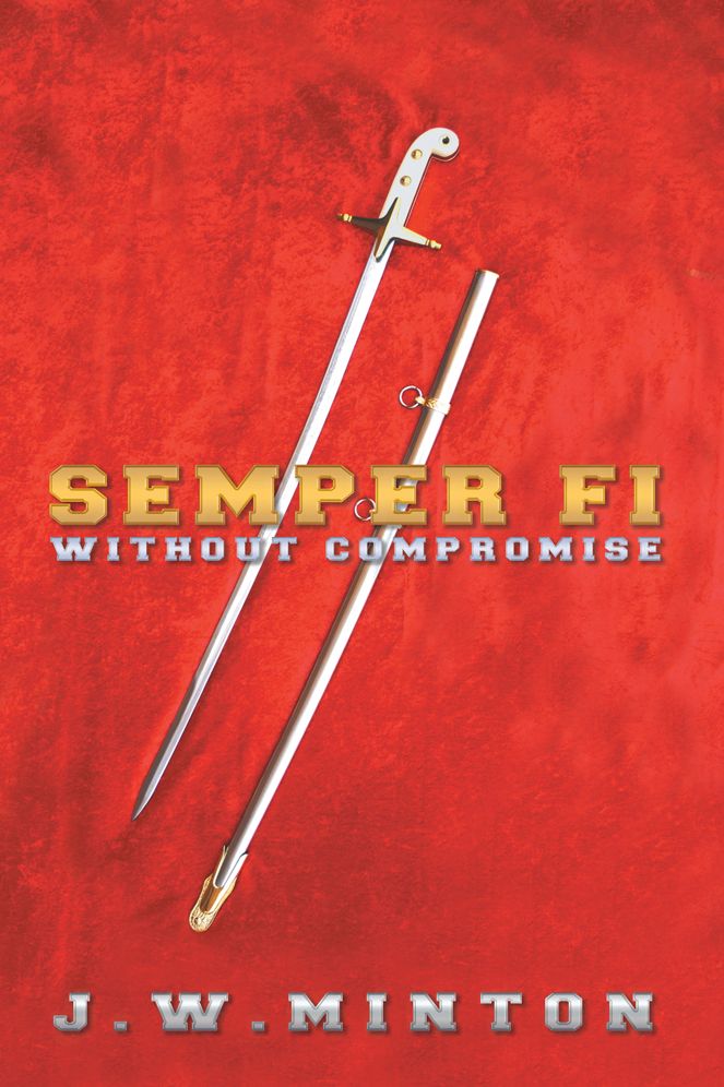 SEMPER FI: WITHOUT COMPROMISE