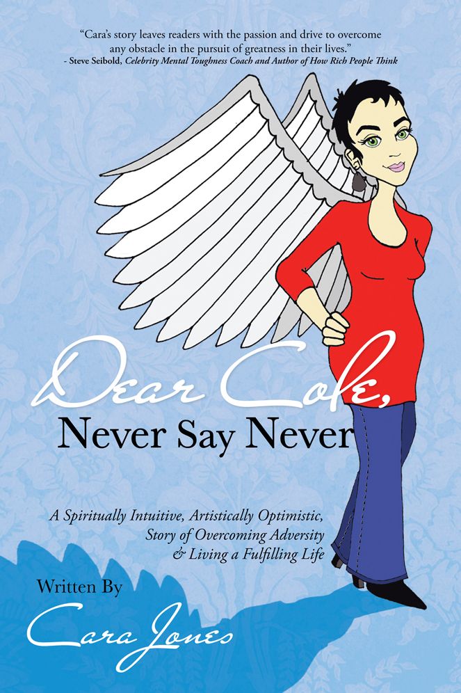 Dear Cole, Never Say Never: A Spiritually Intuitive, Artistically Optimistic, Story of Overcoming Adversity & Living a Fulfilling Life